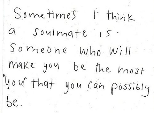 soulmate is someone who will make you be