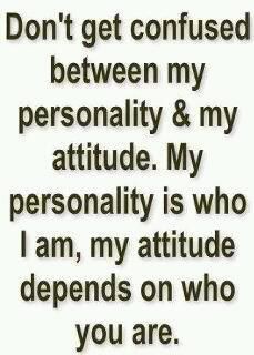 my personality and my attitude