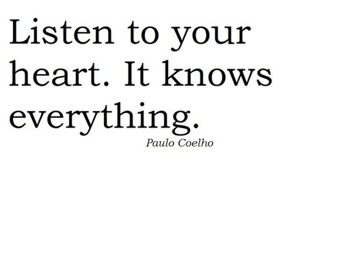 listen to your heart it knows everything